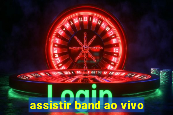 assistir band ao vivo